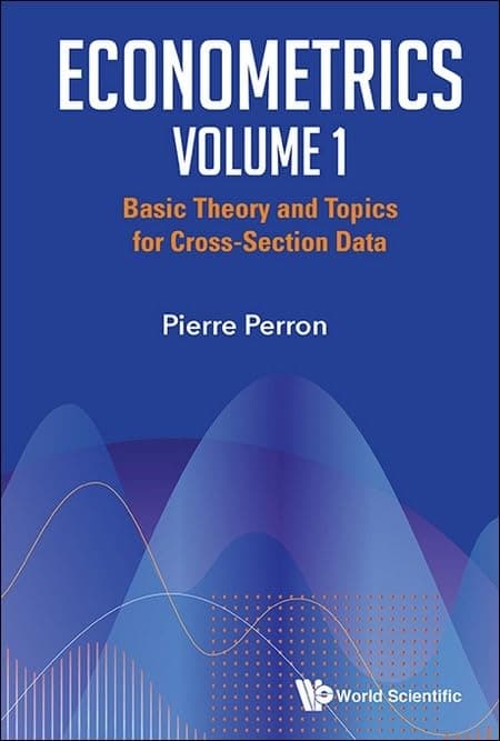 Econometrics Volume 1: Basic Theory and Topics for Cross-Section Data - Pierre Perron