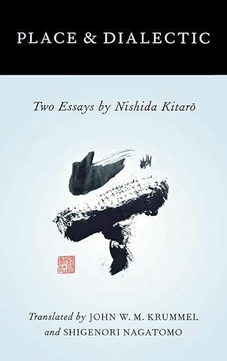 Place and Dialectic: Two Essays by Nishida Kitaro (AAR Religions in Translation) - John W.M. Krummel