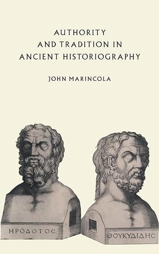 Authority and Tradition in Ancient Historiography - John Marincola