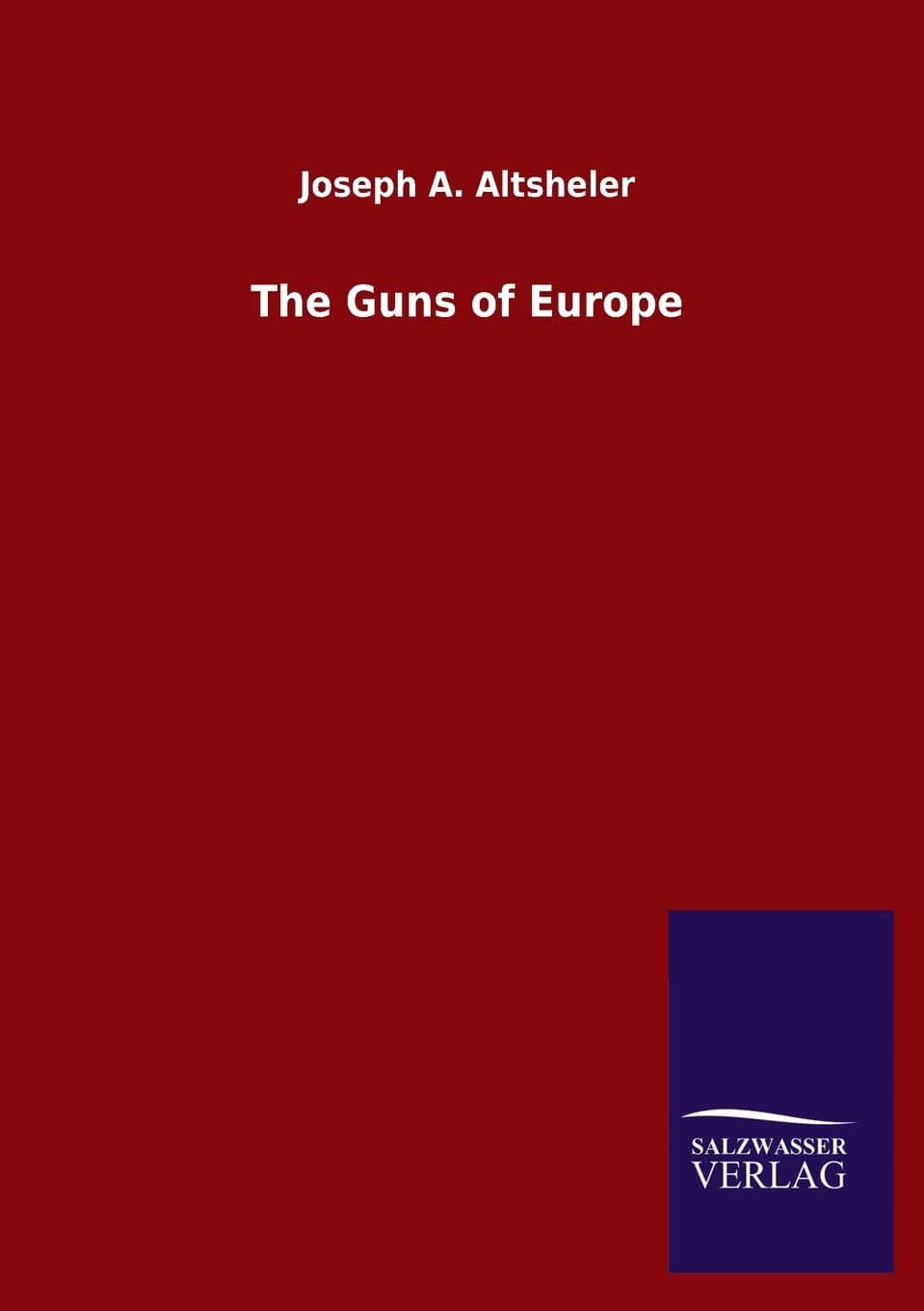 The Guns of Europe - Salzwasser-Verlag Gmbh