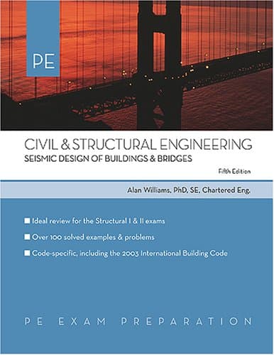 Civil & Structural Engineering: Seismic Design of Buildings & Bridges (PE Exam Preparation) - Alan Williams