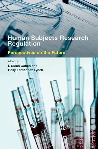 Human Subjects Research Regulation: Perspectives on the Future (Basic Bioethics) - Mit Pr