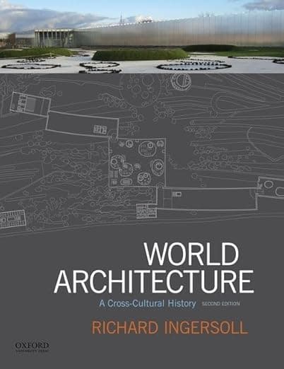 World Architecture: A Cross-Cultural History - Richard Ingersoll