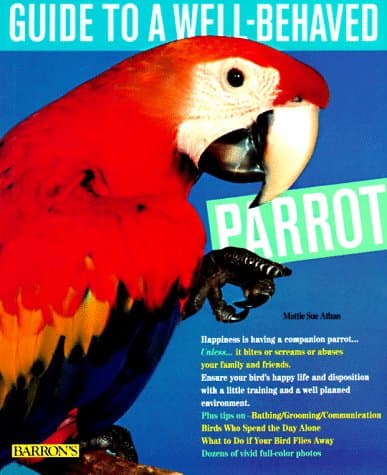 Guide to a Well-Behaved Parrot - Mattie Sue Athan