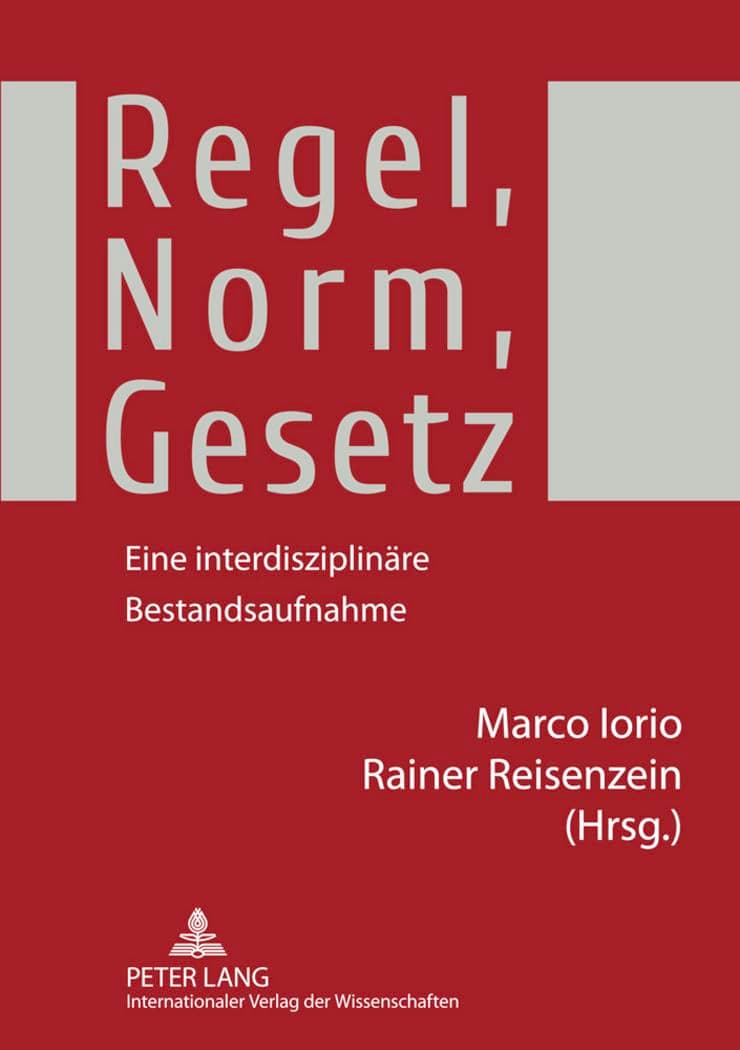 Regel, Norm, Gesetz: Eine interdisziplinäre Bestandsaufnahme (German Edition) - Peter Lang GmbH, Internationaler Verlag der Wissenschaften