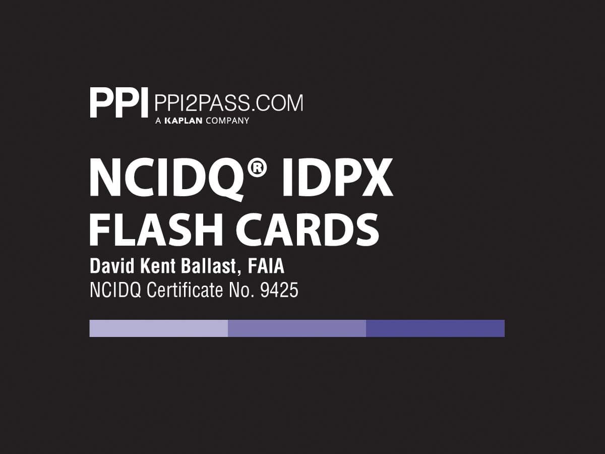 PPI NCIDQ IDPX Flash Cards (Cards) – More Than 200 Flashcards for the NCDIQ Interior Design Professional Exam - PPI, a Kaplan Company