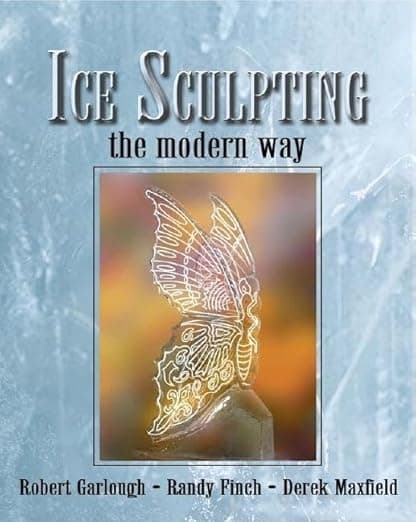 Ice Sculpting the Modern Way - Delmar  Cengage Learning