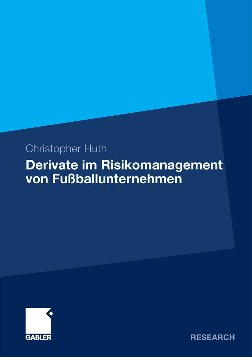 Derivate im Risikomanagement von Fußballunternehmen (German Edition) - Gabler Verlag
