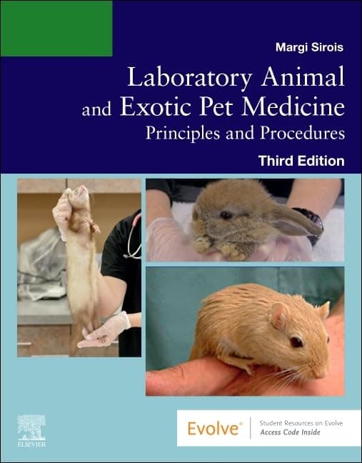 Laboratory Animal and Exotic Pet Medicine: Principles and Procedures - Margi Sirois EdD  MS  RVT  CVT  LAT  VTES
