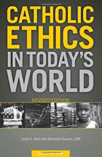 Catholic Ethics in Today's World, Revised Edition - Anselm Academic