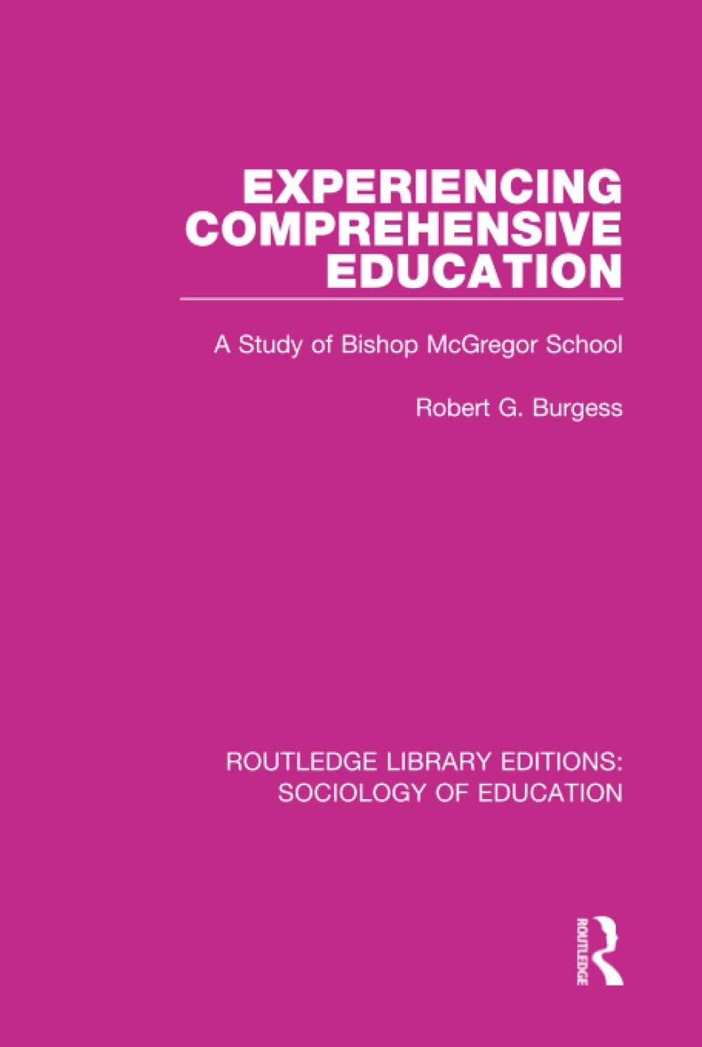 Experiencing Comprehensive Education (Routledge Library Editions: Sociology of Education)