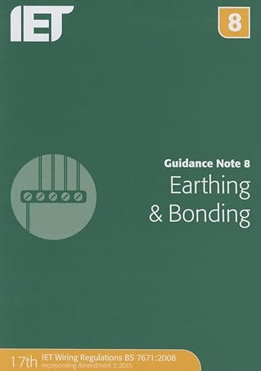 Guidance Note 8: Earthing & Bonding (Electrical Regulations) - The Institution of Engineering and Technology