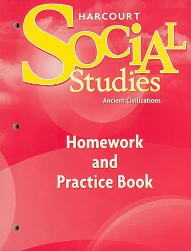 Social Studies, Grade 7 Homework&practice Book Ancient Civilizations: Harcourt School Publishers Social Studies - Hsp
