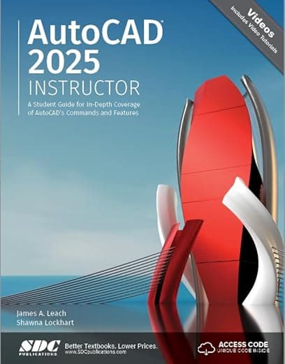 AutoCAD 2025 Instructor: A Student Guide for In-Depth Coverage of AutoCAD's Commands and Features - James A. Leach