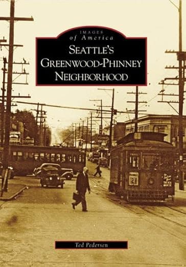 Seattle's Greenwood-Phinney Neighborhood (Images of America: Washington) - Ted Pedersen