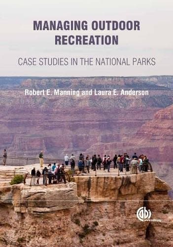 Managing Outdoor Recreation [OP]: Case Studies in the National Parks - Robert E. Manning