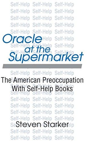 Oracle at the Supermarket: The American Preoccupation with Self-help - Routledge