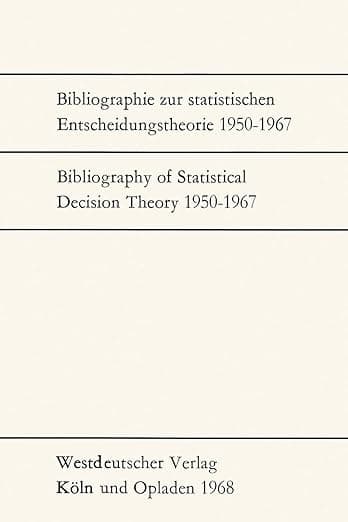 Bibliographie zur statistischen Entscheidungstheorie 1950-1967 / Bibliography of Statistical Decision Theory 1950-1967 (German Edition) - VS Verlag für Sozialwissenschaften