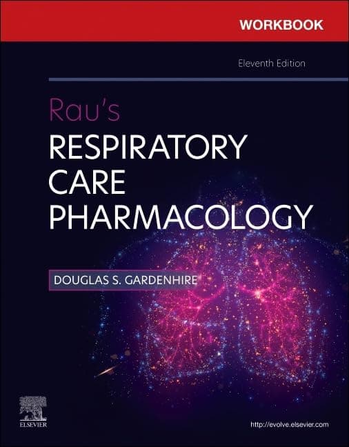 Workbook for Rau's Respiratory Care Pharmacology - Douglas S. Gardenhire EdD  RRT-NPS  FAARC