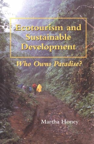 Ecotourism and Sustainable Development: Who Owns Paradise? - Island Press