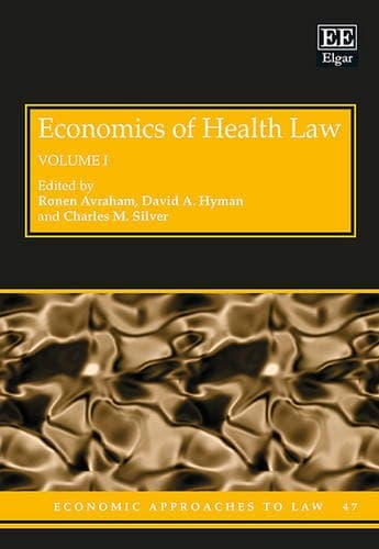 Economics of Health Law (Economic Approaches to Law series, 47) - Ronen Avraham