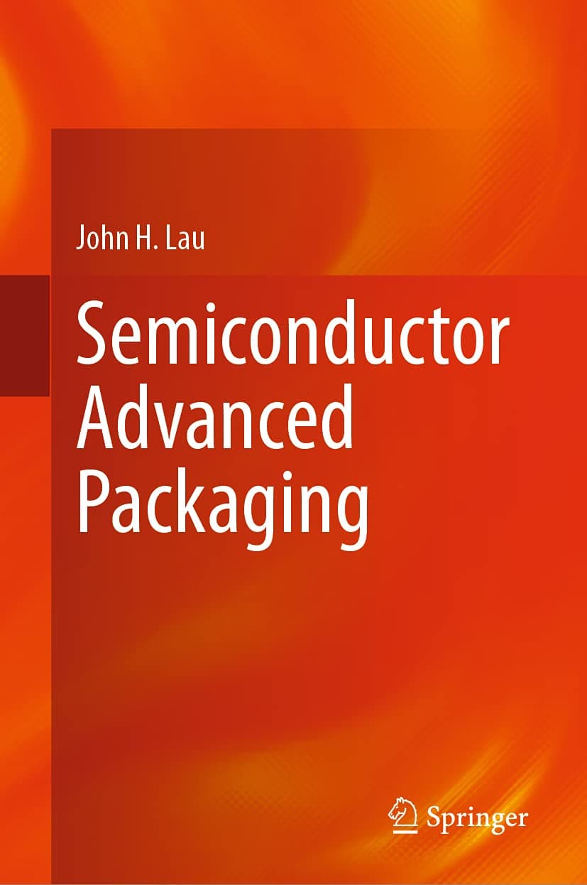 Semiconductor Advanced Packaging - John Lau