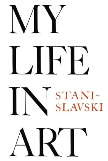 My Life in Art - Constantin Stanislavski