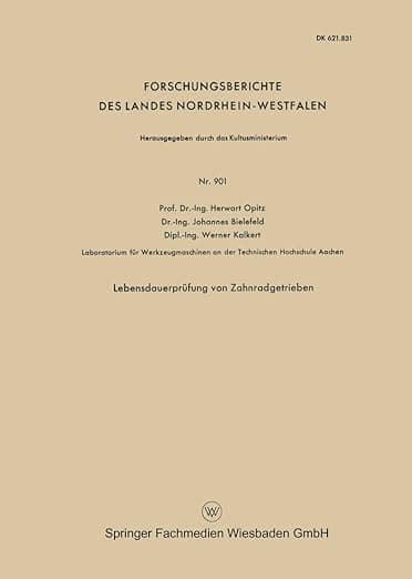 Lebensdauerprüfung von Zahnradgetrieben (Forschungsberichte des Landes Nordrhein-Westfalen, 901) (German Edition) - VS Verlag für Sozialwissenschaften
