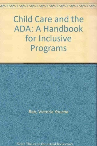 Child Care and the Ada: A Handbook for Inclusive Programs - Victoria Youcha Rab