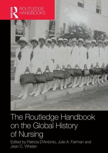 Routledge Handbook on the Global History of Nursing NIP - Patricia D'Antonio
