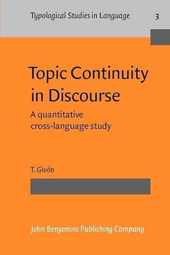 Topic Continuity in Discourse (Typological Studies in Language) - John Benjamins Publishing Company