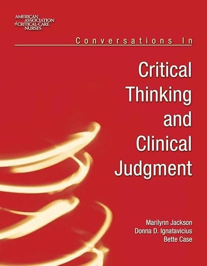 Conversations in Critical Thinking and Clinical Judgment: . - Marilynn Jackson