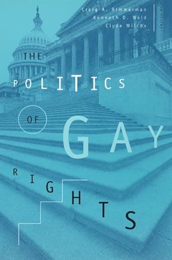 The Politics of Gay Rights (The Chicago Series on Sexuality, History, and Society) - University of Chicago Press
