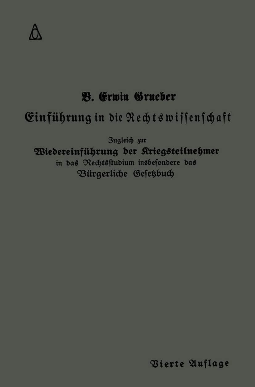 Einführung in die Rechtswissenschaft: Eine juristische Enzyklopädie und Methodologie (Springers Kurzlehrbücher der Rechtswissenschaft) (German Edition) - Bernhard Erwin Grueber
