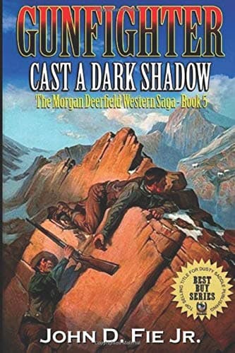 Gunfighter: Morgan Deerfield: Cast A Dark Shadow (The Morgan Deerfield Western Saga) - John Western