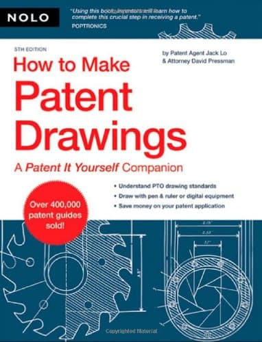 How to Make Patent Drawings: A Patent It Yourself Companion - Jack Lo