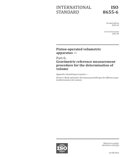ISO 8655-6:2022, Second Edition: Piston-operated volumetric apparatus - Part 6: Gravimetric reference measurement procedure for the determination of volume - International Organization for Standardization