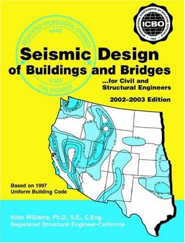 Seismic Design of Buildings and Bridges: For Civil and Structural Engineers2002-2003 Edition - Alan Williams