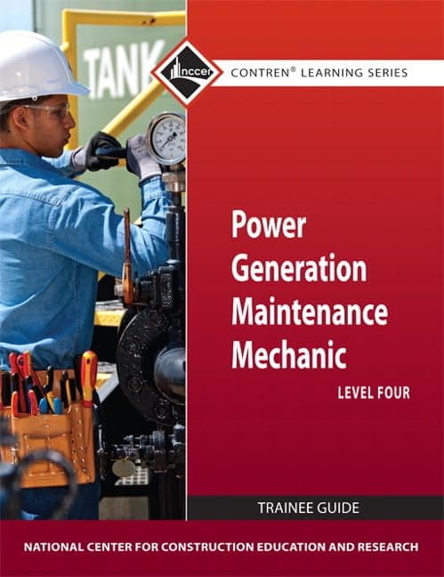 Power Generation Maintenance Mechanic Trainee Guide, Level 4 (Nccer Contren Learning) - NCCER