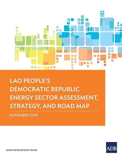 Lao People's Democratic Republic Energy Sector Assessment, Strategy, and Road Map (Country Sector and Thematic Assessments) - Asian Development Bank