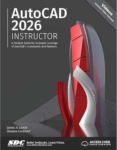 AutoCAD 2026 Instructor: A Student Guide for In-Depth Coverage of AutoCAD's Commands and Features - James A. Leach