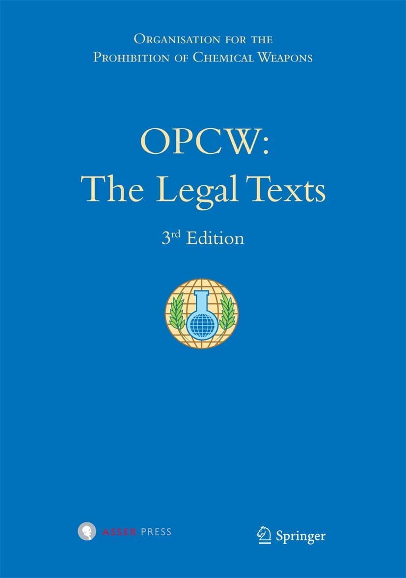 OPCW: The Legal Texts (Organisation for the Prohibition of Chemical Weapons) - Organisation for the Prohibition of Chemical Weapons