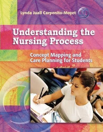 Understanding the Nursing Process: Concept Mapping and Care Planning for Students - Lynda Juall Carpenito-Moyet