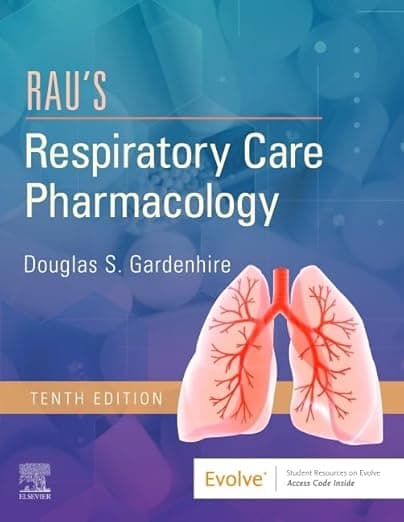 Rau's Respiratory Care Pharmacology - Douglas S. Gardenhire EdD  RRT-NPS  FAARC