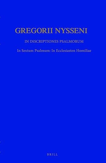 In Inscriptiones Psalmorum: In Sextum Psalmum: In Ecclesiasten Homiliae (Gregorii Nysseni Opera, 5) (Ancient Greek Edition) - Gregorius Nyssenus