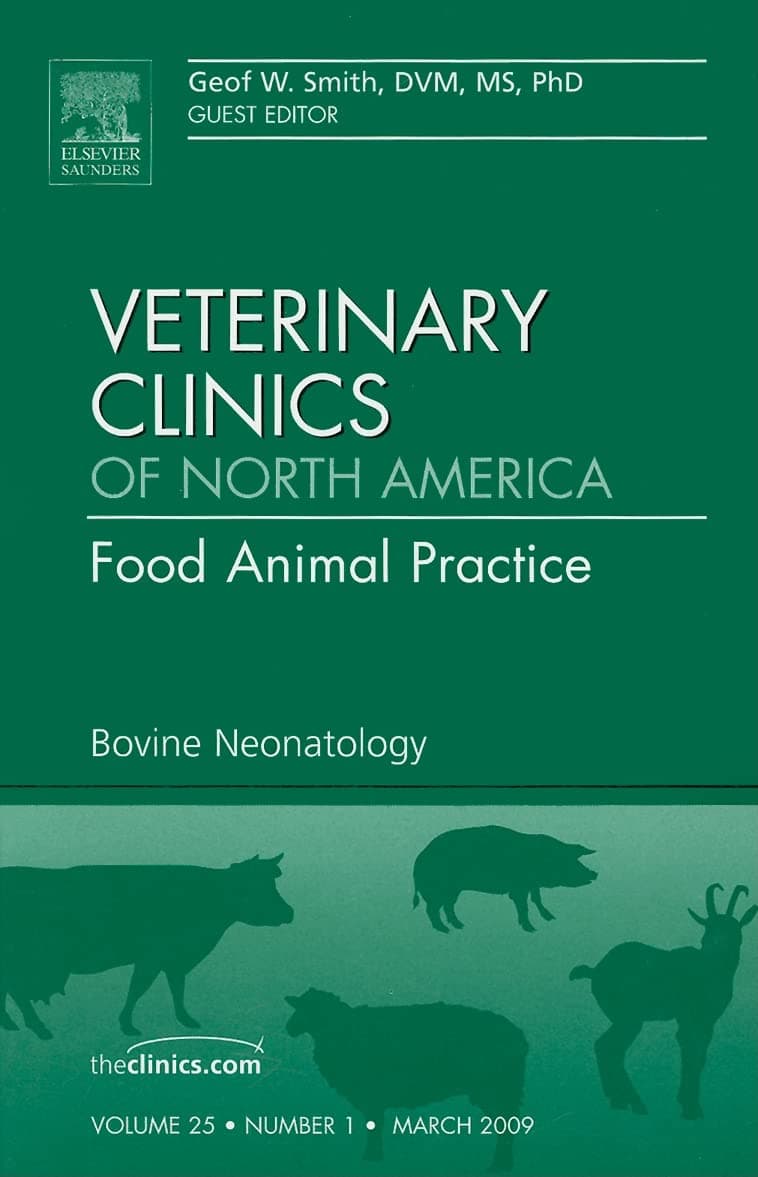 Bovine Neonatology, An Issue of Veterinary Clinics: Food Animal Practice (Volume 25-1) (The Clinics: Veterinary Medicine, Volume 25-1) - Saunders
