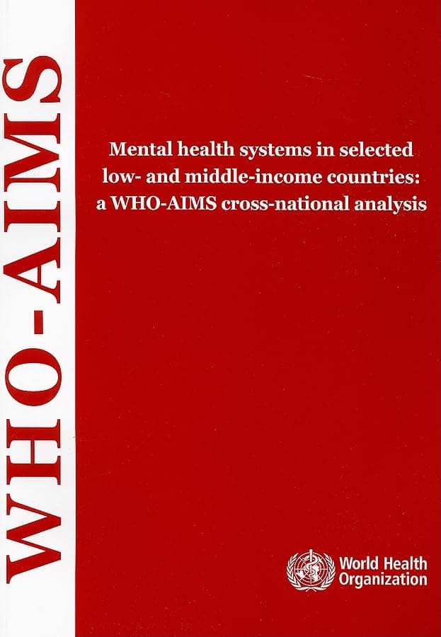 Mental Health Systems in Selected Low- and Middle-income Countries: A WHO-AIMS Cross-national Analysis - World Health Organization