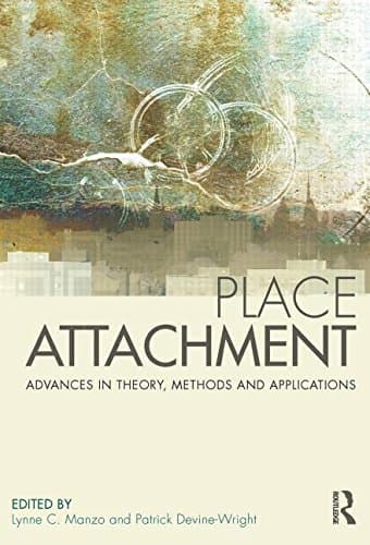 Place Attachment: Advances in Theory, Methods and Applications - Lynne C. Manzo
