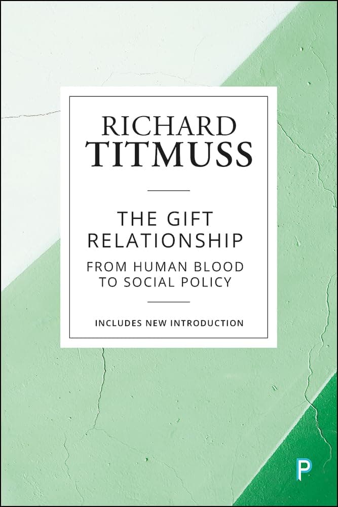 The Gift Relationship: From Human Blood to Social Policy