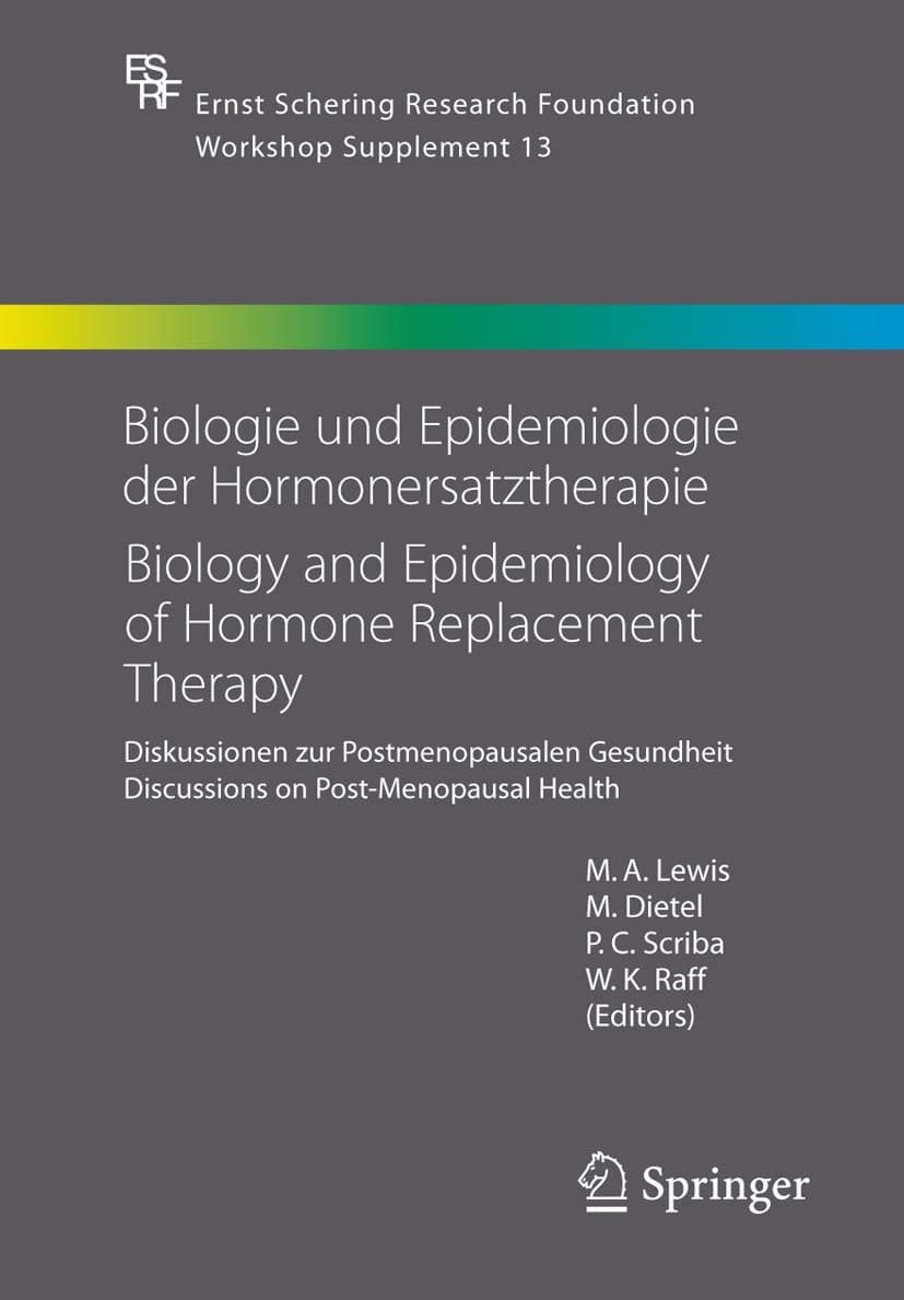 Biologie und Epidemiologie der Hormonersatztherapie - Biology and Epidemiology of Hormone Replacement Therapy: Diskussionen zur Postmenopausalen ... Foundation Symposium Proceedings, 13) - M. A. Lewis